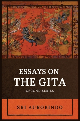 Essays on the GITA: -Second Series- 2357286482 Book Cover