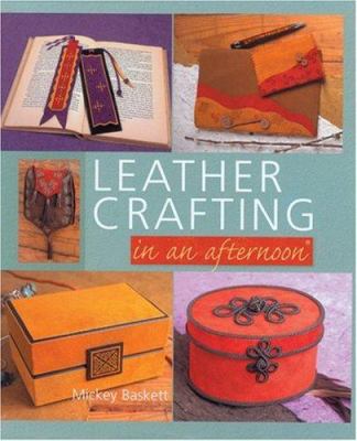 Leather Crafting in an Afternoon 140274059X Book Cover