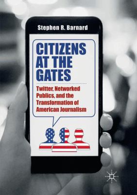 Citizens at the Gates: Twitter, Networked Publi... 303008017X Book Cover