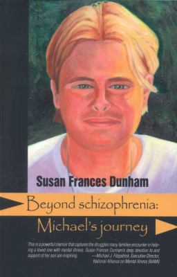Beyond Schizophrenia: Michael's Journey 1615990356 Book Cover