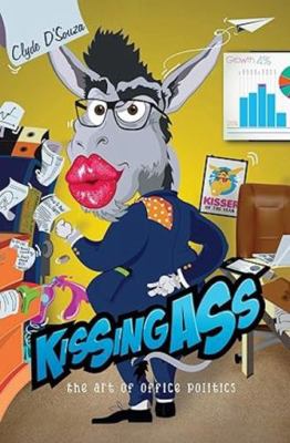 Kissing Ass: The Art of Office Politics 8184002270 Book Cover
