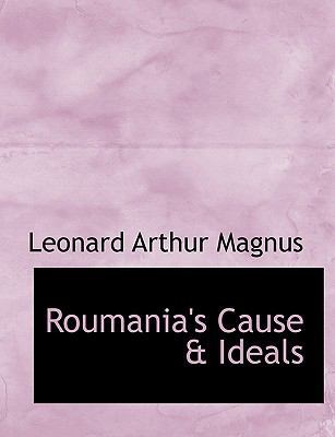 Roumania's Cause & Ideals [Large Print] 1116949342 Book Cover