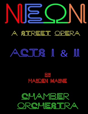 NEON (a street opera) ACTS I & II Chamber Orche... 1523637900 Book Cover