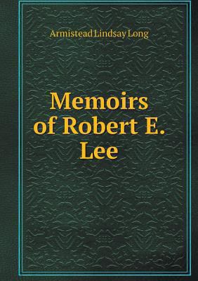 Memoirs of Robert E. Lee 5518926553 Book Cover