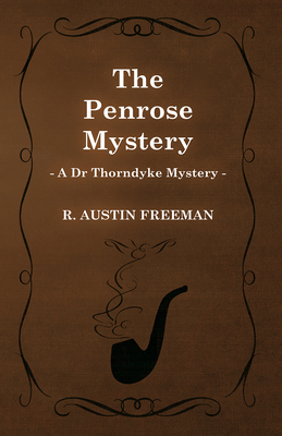 The Penrose Mystery (A Dr Thorndyke Mystery) 1473305896 Book Cover