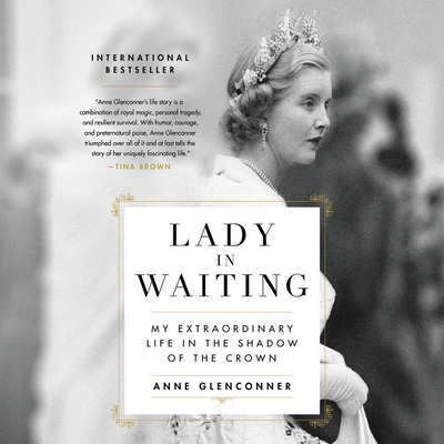 Lady in Waiting Lib/E: My Extraordinary Life in... 1549131613 Book Cover