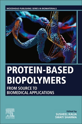 Protein-Based Biopolymers: From Source to Biome... 0323905455 Book Cover