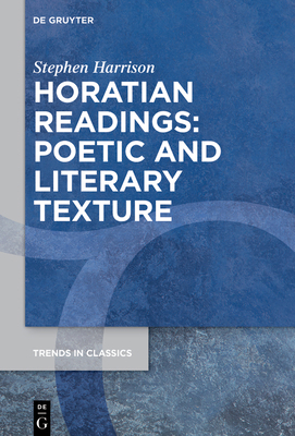 Horatian Readings: Poetic and Literary Texture 3111678628 Book Cover