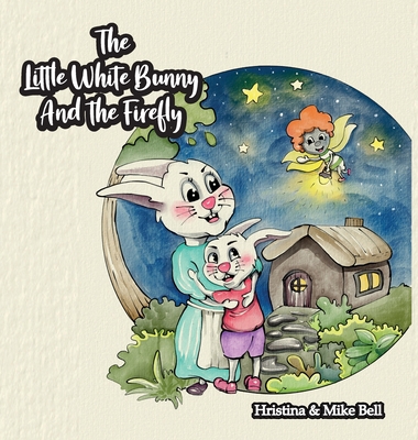 The Little White Bunny and the Firefly 1734928425 Book Cover