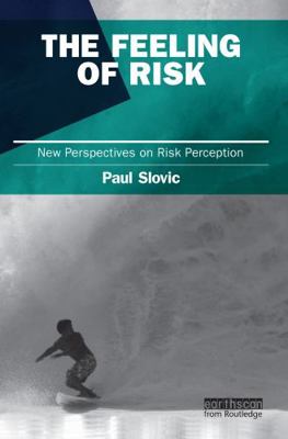 The Feeling of Risk: New Perspectives on Risk P... 1849711496 Book Cover