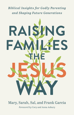 Raising Families the Jesus Way 0800763165 Book Cover