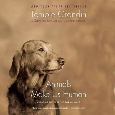 Animals Make Us Human Lib/E: Creating the Best ... 1094063568 Book Cover