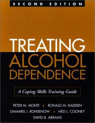Treating Alcohol Dependence: A Coping Skills Tr... 1572307935 Book Cover
