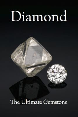 Diamond - The Ultimate Gemstone 0983632359 Book Cover