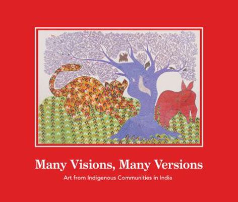 Many Visions, Many Versions: Art from Indigenou... 0988349760 Book Cover