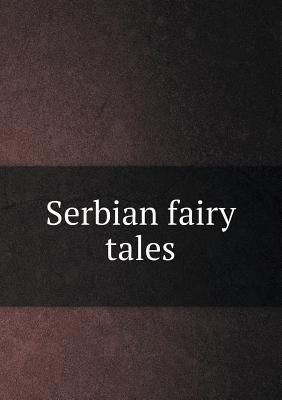 Serbian Fairy Tales 5518474849 Book Cover