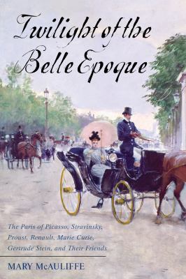 Twilight of the Belle Epoque: The Paris of Pica... 1442276134 Book Cover