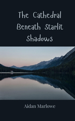 The Cathedral Beneath Starlit Shadows 3690807069 Book Cover