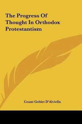 The Progress of Thought in Orthodox Protestantism 1161549366 Book Cover