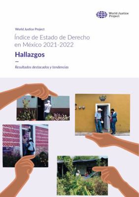 ?ndice de Estado de Derecho en M?xico 2021-2022 Hallazgos : Resultados Destacados y Tendencias