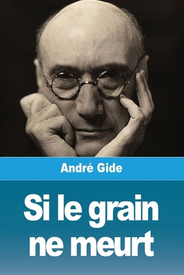 Si le grain ne meurt [French] 3988819360 Book Cover