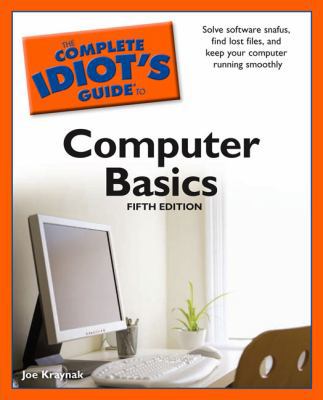 The Complete Idiot's Guide to Computer Basics 1592578594 Book Cover