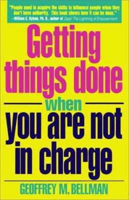 Getting Things Done When You Are Not in Charge 0671864122 Book Cover