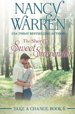 The Sheriff's Sweet Surrender: Take a Chance, B... 1928145299 Book Cover
