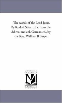 The Words of the Lord Jesus. by Rudolf Stier ..... 1425557155 Book Cover