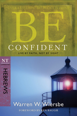 Be Confident (Hebrews): Live by Faith, Not by S... 1434767353 Book Cover