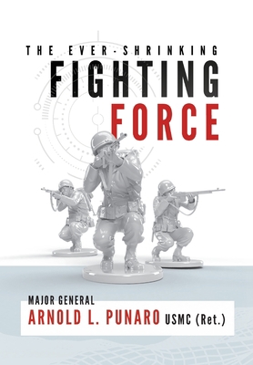 The Ever-Shrinking Fighting Force 1735911402 Book Cover