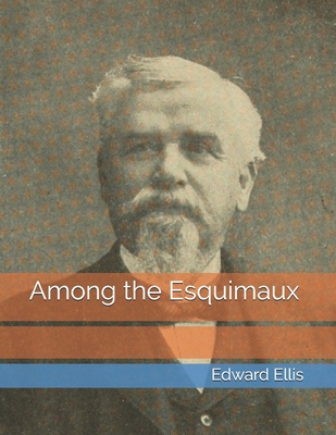 Among the Esquimaux B093RLBQXK Book Cover