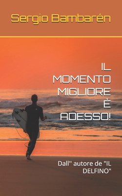 Il Momento Migliore È Adesso!: Dall'' autore de... [Italian]            Book Cover