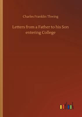 Letters from a Father to his Son entering College 3732631087 Book Cover