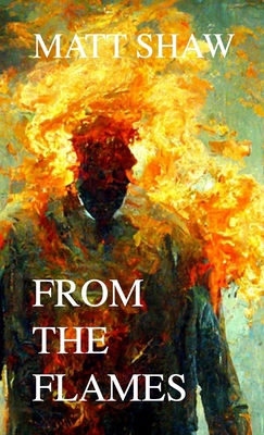 From The Flames: A Psychological Horror 1387599909 Book Cover