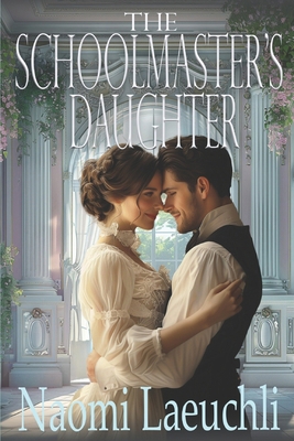 The Schoolmaster's Daughter B0D9SKC3D7 Book Cover
