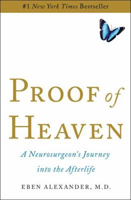 Proof of Heaven: A Neurosurgeon's Journey Into ... 1451695187 Book Cover