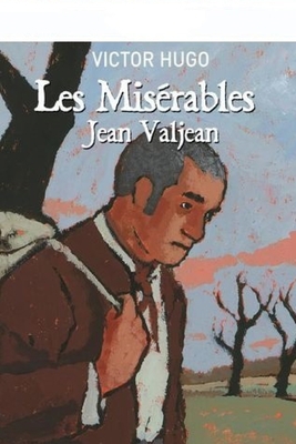 Les mis?rables Jean Valjean [French] B08CP926F6 Book Cover