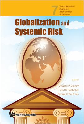 Globalization & Systemic Risk (V6) 9812833374 Book Cover