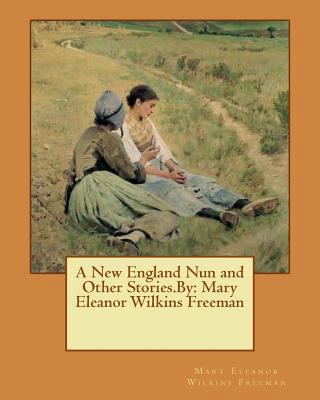 A New England Nun and Other Stories.By: Mary El... 1540576884 Book Cover