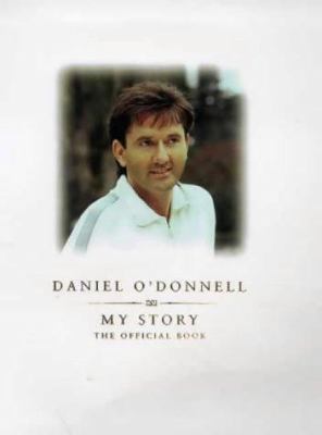 Daniel O'Donnell: My Story 1852278579 Book Cover
