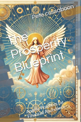 The Prosperity Blueprint: Angelic Practices for... B0DP7H4KF9 Book Cover