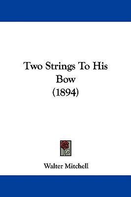Two Strings to His Bow (1894) 1437434517 Book Cover