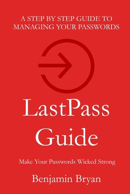 LastPass Guide: Make Your Passwords Wicked Strong 1955199000 Book Cover
