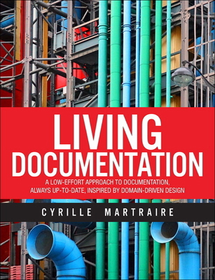 Living Documentation: Continuous Knowledge Shar... 0134689321 Book Cover