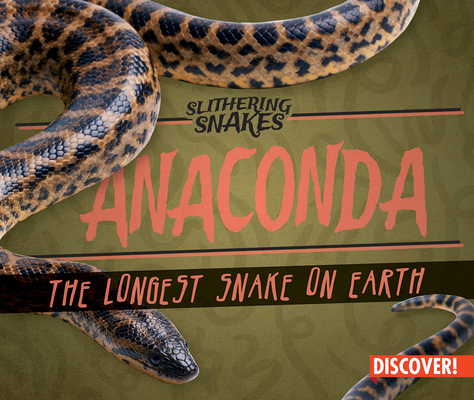 Anaconda: The Largest Snake on Earth 1978517637 Book Cover