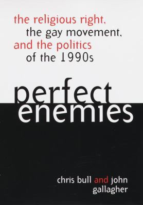 Perfect Enemies: The Religious Right, the Gay M... 0517701987 Book Cover