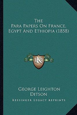 The Para Papers On France, Egypt And Ethiopia (... 1165131846 Book Cover