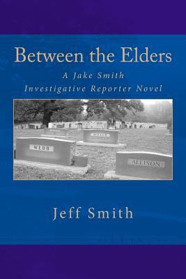 Between the Elders: A Jake Smith Investigative ... 1500184578 Book Cover