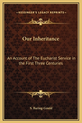 Our Inheritance: An Account of The Eucharist Se... 1169349412 Book Cover